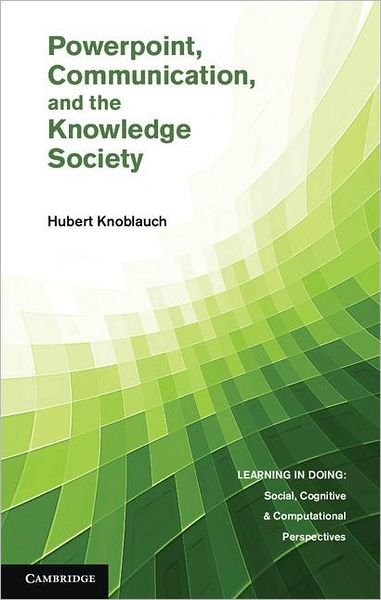Cover for Knoblauch, Hubert (Technische Universitat Berlin) · PowerPoint, Communication, and the Knowledge Society - Learning in Doing: Social, Cognitive and Computational Perspectives (Innbunden bok) (2012)