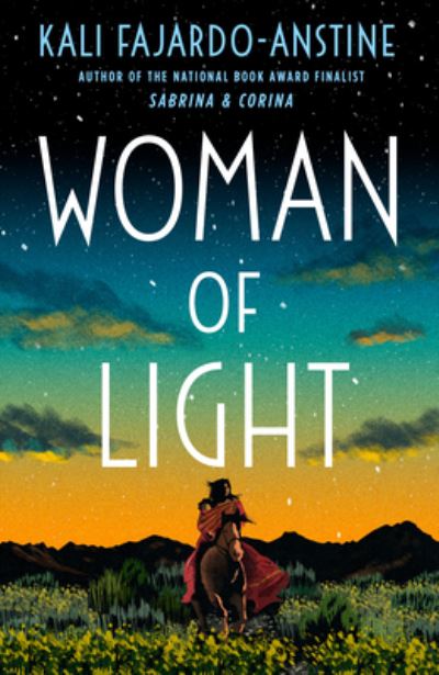 Cover for Kali Fajardo-Anstine · Woman of Light: A Novel (Hardcover Book) (2022)