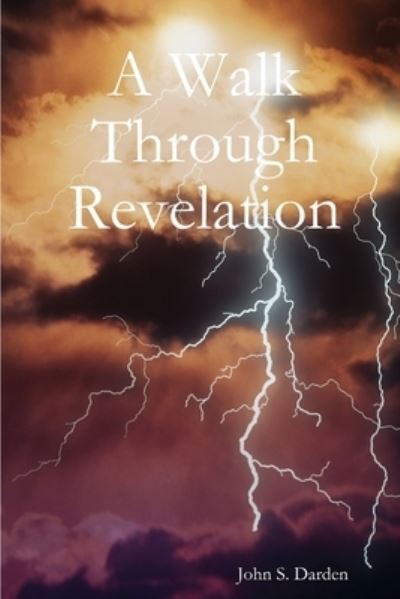 Cover for John S. Darden · Walk Through Revelation (Book) (2006)