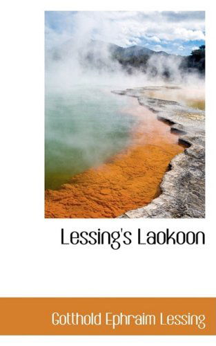 Lessing's Laokoon - Gotthold Ephraim Lessing - Books - BiblioLife - 9780559440328 - October 15, 2008