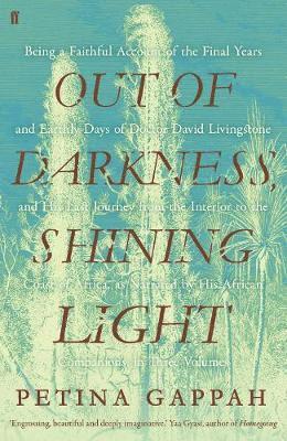 Cover for Petina Gappah · Out of Darkness, Shining Light (Hardcover Book) [Main edition] (2020)