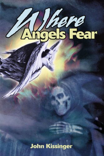 Cover for John Kissinger · Where Angels Fear (Paperback Book) (2000)