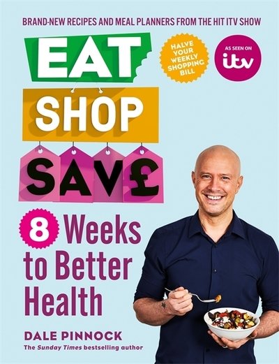 Cover for Dale Pinnock · Eat Shop Save: 8 Weeks to Better Health (Pocketbok) (2019)