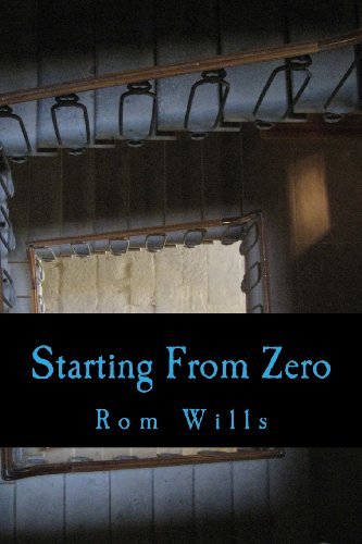 Cover for Rom Wills · Starting from Zero: a Novel (Paperback Book) (2014)
