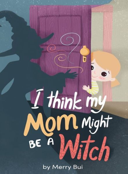 Cover for Trang T Bui · I think my mom might be a witch (Paperback Book) (2020)