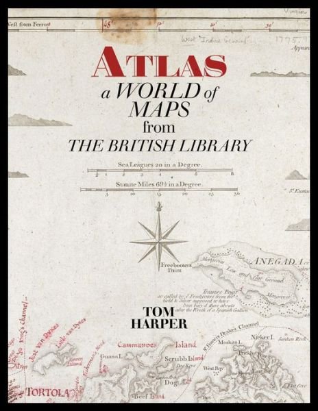 Atlas: A World of Maps from the British Library - Tom Harper - Bøker - British Library Publishing - 9780712353328 - 8. oktober 2020
