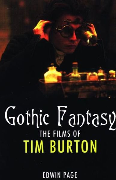 Cover for Edwin Page · Gothic Fantasy: the Films of Tim Burton (Paperback Book) (2007)