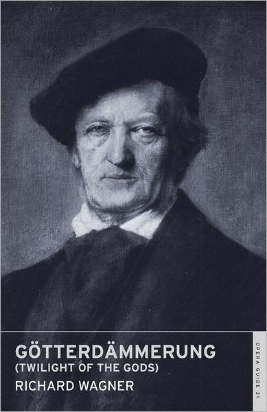 Gotterdammerung (Twilight of the Gods) - Richard Wagner - Bücher - Alma Books Ltd - 9780714544328 - 7. Februar 2011