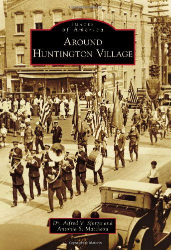 Cover for Antonia S. Mattheou · Around Huntington Village (Images of America (Arcadia Publishing)) (Paperback Book) (2013)