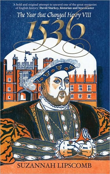 Cover for Suzannah Lipscomb · 1536: The Year that Changed Henry VIII (Pocketbok) [New edition] (2009)
