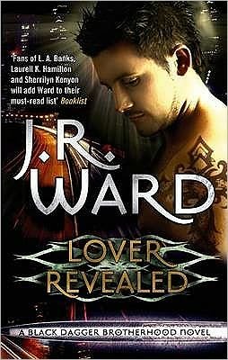 Lover Revealed: Number 4 in series - Black Dagger Brotherhood Series - J. R. Ward - Kirjat - Little, Brown Book Group - 9780749955328 - torstai 3. helmikuuta 2011