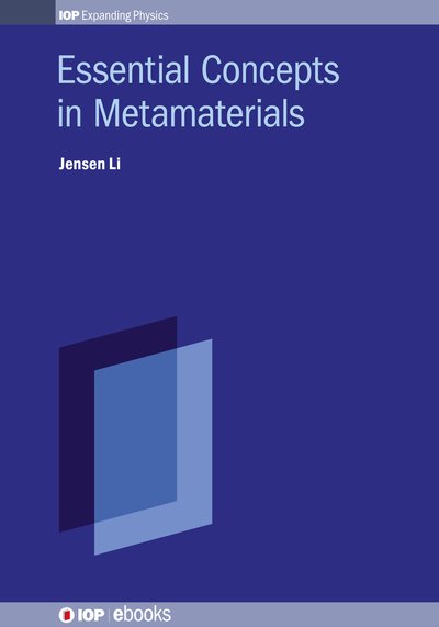 Cover for Li, Jensen (The Hong Kong University of Science and Technology) · Essential Concepts In Metamaterials - IOP ebooks (Hardcover Book) (2025)