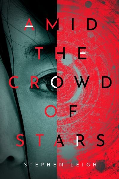 Cover for Stephen Leigh · Amid the Crowd of Stars (Taschenbuch) (2022)
