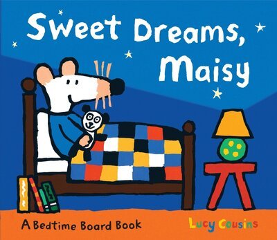Sweet Dreams, Maisy - Lucy Cousins - Kirjat - Candlewick - 9780763645328 - tiistai 8. syyskuuta 2009