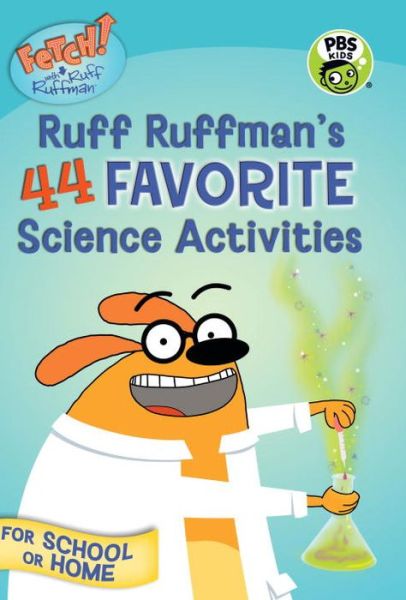 Cover for Candlewick Press · Fetch! with Ruff Ruffman: Ruff Ruffman's 44 Favorite Science Activities (Paperback Book) (2015)