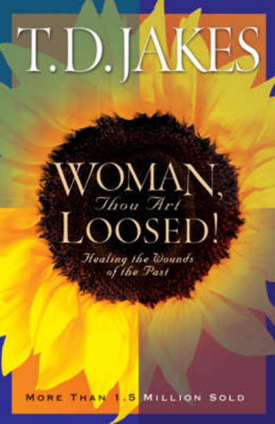 Cover for T. D. Jakes · Woman  Thou Art Loosed! (Hardcover Book) (2004)