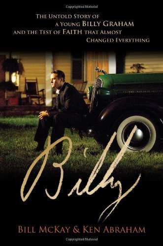 Billy: the Untold Story of a Young Billy Graham and the Test of Faith That Almost Changed Everything - Ken Abraham - Bücher - Thomas Nelson - 9780785298328 - 3. Januar 2011