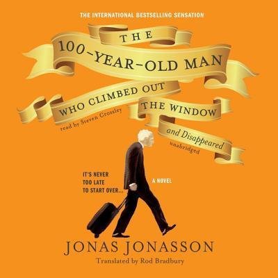 Cover for Jonas Jonasson · The 100-Year-Old Man Who Climbed Out the Window and Disappeared Lib/E (CD) (2013)