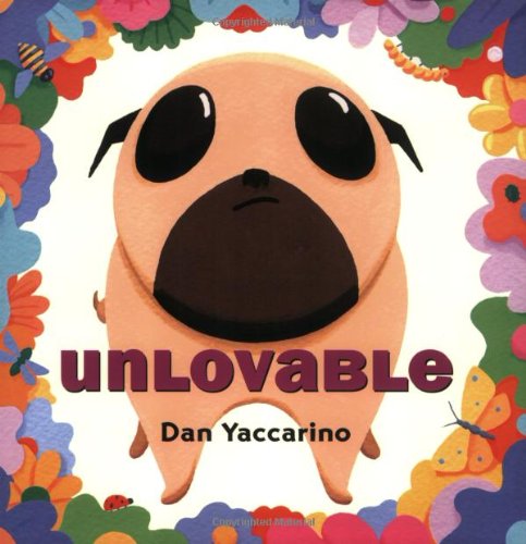 Cover for Dan Yaccarino · Unlovable (Taschenbuch) [Reprint edition] (2004)