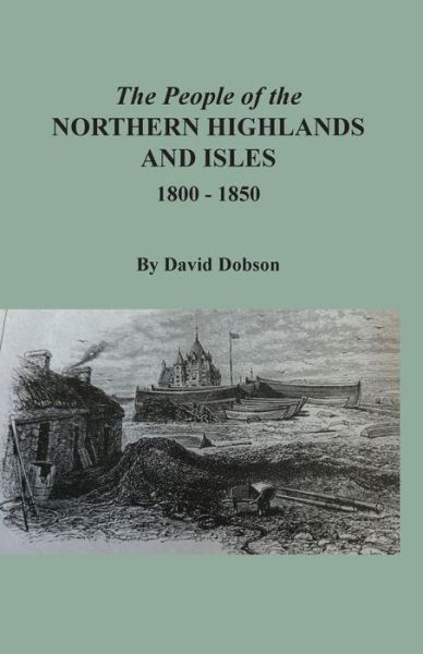 Cover for David Dobson · The People of the Northern Highlands and Isles, 1800-1850 (Paperback Book) (2021)