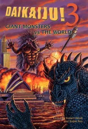 Cover for Robin Penn · Daikaiju! 3 Giant Monsters vs. the World (Gebundenes Buch) (2007)