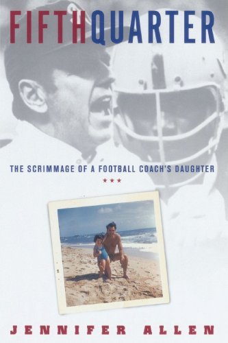 Fifth Quarter: the Scrimmage of a Football Coach's Daughter - Jennifer Allen - Books - Random House - 9780812992328 - September 19, 2000