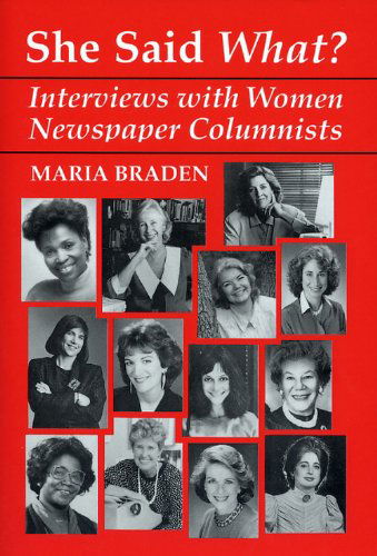 Cover for Maria Braden · She Said What?: Interviews with Women Newspaper Columnists (Pocketbok) (2009)