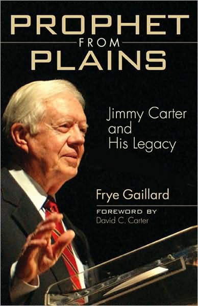 Cover for Frye Gaillard · Prophet from Plains: Jimmy Carter and His Legacy (Pocketbok) (2009)