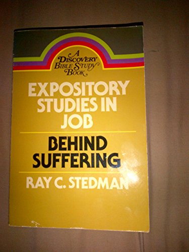 Cover for Ray C. Stedman · Expository Studies in Job: Behind Suffering (Discovery Bible Study Book) (Hardcover Book) (1981)