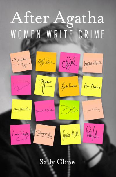 After Agatha: Women Write Crime - Sally Cline - Books - Oldcastle Books Ltd - 9780857302328 - January 25, 2022