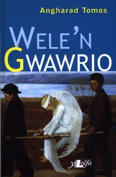 Cover for Angharad Tomos · Wele'n Gwawrio - Medal Ryddiaith 1997 (Paperback Book)