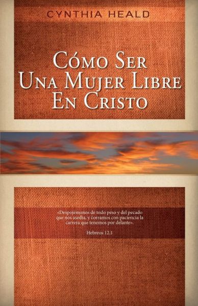 Cover for Cynthia Heald · Como ser una mujer libre en Cristo (Paperback Book) (1995)