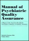 Manual of Psychiatric Quality Assurance - American Psychiatric Association - Books - American Psychiatric Association Publish - 9780890422328 - January 30, 1992