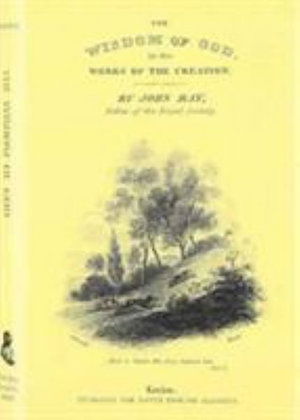 The Wisdom of God in the Works of The Creation - John Ray - Książki - Ray Society - 9780903874328 - 21 kwietnia 2006