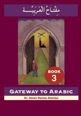 Cover for Imran Hamza Alawiye · Gateway to Arabic: Book 3 (Pocketbok) (2005)