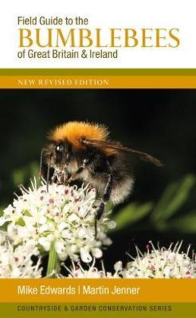 Field Guide to the Bumblebees of Great Britain and Ireland: New Revised Edition - Mike Edwards - Books - Formula Creative Consultants - 9780954971328 - March 31, 2018