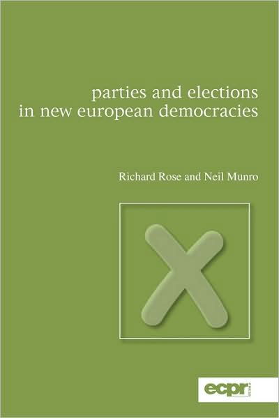 Parties and Elections in New European Democracies - Richard Rose - Książki - ECPR Press - 9780955820328 - 1 kwietnia 2009