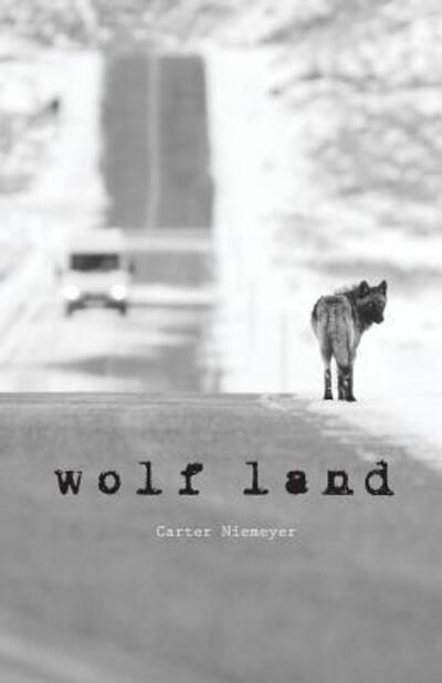 Cover for Carter Niemeyer · Wolf Land (Paperback Book) (2016)