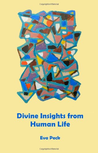 Cover for Eva Peck · Divine Insights from Human Life (Paperback Book) (2013)