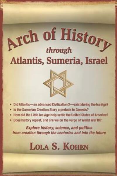 Cover for Lola S. Kohen · Arch of History : through Atantis, Sumeria, Israel (Paperback Book) (2017)