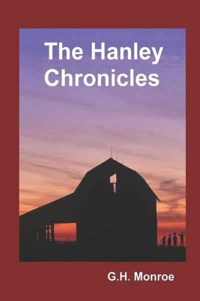 Cover for G H Monroe · The Hanley Chronicles (Paperback Book) (2021)