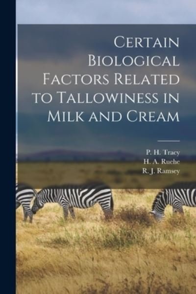 Cover for P H (Paul Hubert) 1894- Tracy · Certain Biological Factors Related to Tallowiness in Milk and Cream (Pocketbok) (2021)