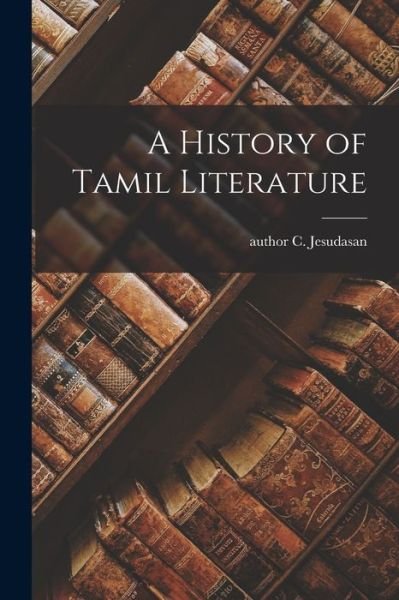 Cover for C Author Jesudasan · A History of Tamil Literature (Paperback Bog) (2021)