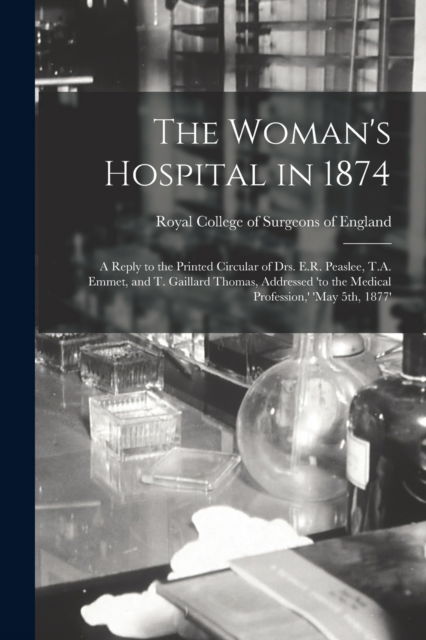 Cover for Royal College of Surgeons of England · The Woman's Hospital in 1874 (Paperback Book) (2021)