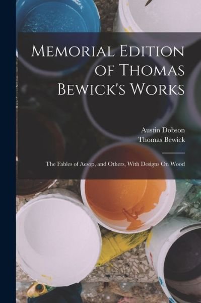 Cover for Austin Dobson · Memorial Edition of Thomas Bewick's Works (Bok) (2022)
