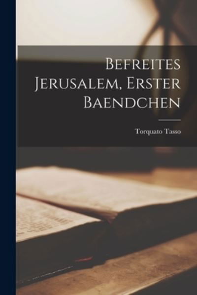 Cover for Torquato Tasso · Befreites Jerusalem, Erster Baendchen (Bok) (2022)