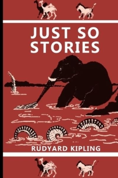 Just So Stories - Rudyard Kipling - Livros - Blurb - 9781034780328 - 19 de maio de 2023