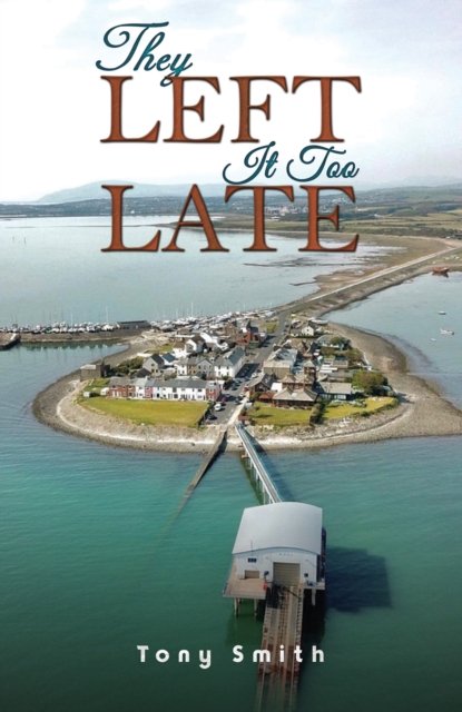 Cover for Tony Smith · They Left It Too Late (Paperback Bog) (2024)