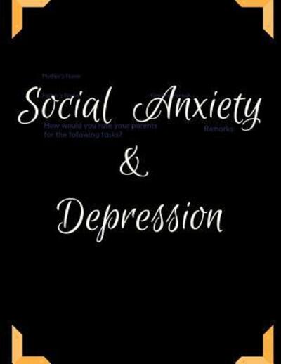 Social Anxiety and Depression Workbook - Yuniey Publication - Libros - Independently Published - 9781075875328 - 24 de junio de 2019