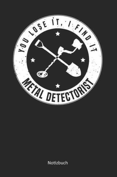 Cover for Anfrato Designs · You lose it, I find it - Metal Detectorist (Pocketbok) (2019)